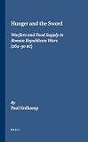 Erdkamp, Paul: Hunger and the Sword: Warfare and Food Supply in Roman Republican Wars (264-30 B. C.)