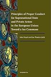 Gerven, W. van: Principles of Proper Conduct for Supranational, State and Private Actors in the European Union: Towards a Ius Commune Gerven, W. van: Principles of Proper Conduct for Supranational, State and Private Actors in the European Union: Towards a Ius Commune