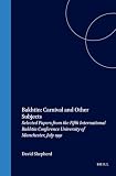 Shepherd, David: Bakhtin: Carnival and Other Subjects