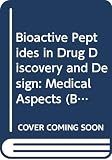Mavromoustakos, T.: Bioactive Peptides in Drug Discovery and Design: Medical Aspects