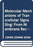 Thiery, J.P.: Molecular Mechanisms of Transcellular Signalling: From Membrane Receptors to Transcription Factors Thiery, J.P.: Molecular Mechanisms of Transcellular Signalling: From Membrane Receptors to Transcription Factors