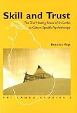 Vogt, Beatrice: Skill and Trust: The Tovil Healing Ritual of Sri Lanka As Culture-Specific Psychotherapy