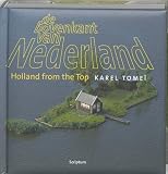 Tomei, Karel: De Bovenkant Van Nederland/Holland from the Top