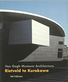 Ibelings, Hans: Van Gogh Museum Architecture: Rietveld to Kurokawa