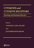 Bona, Constantin A.: Cytokines and Cytokine Receptors: Physiology and Pathological Disorders