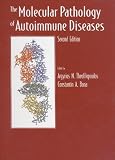 Bona, Constantin A.: The Molecular Pathology of Autoimmune Diseases