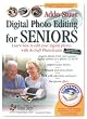 Digital Photo Editing for Seniors: Learn How to Edit Your Digital Photos with Arcsoft PhotoStudio