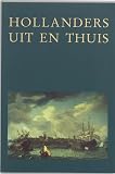 Cordfunke, E.H.P.: Hollanders Uit En Thuis: Archeologie, Geschiedenis En Bouwhistorie Gedurende De VOC-Tijd in De Oost, De West En Thuis  Cultuurhistorie Van De Nederlandse Expansie