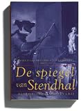 Jongeneel, Else: De Spiegel Van Stendhal: Over De Weergave Van De Werkelijkheid in Literatuur Jongeneel, Else: De Spiegel Van Stendhal: Over De Weergave Van De Werkelijkheid in Literatuur