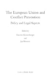 Wouters, Jan: The European Union and Conflict Prevention: Policy and Legal Aspects Wouters, Jan: The European Union and Conflict Prevention: Policy and Legal Aspects