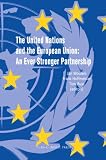 Hoffmeister, Frank: The United Nations and the European Union: An Ever Stronger Partnership Hoffmeister, Frank: The United Nations and the European Union: An Ever Stronger Partnership