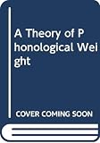 Hyman, Larry M.: A Theory of Phonological Weight Hyman, Larry M.: A Theory of Phonological Weight