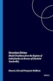 Eck, Diana L.: Devotion Devine: Bhakti Traditions from the Regions of India  Studies in Honour of Charlotte Vaudeville