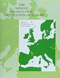 Roebroeks, Wil: The Middle Palaeolithic Occupation of Europe