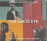 Bergala, Alain: Johan Van der Keuken: The Lucid Eye - The Photographic Work 1953-2000