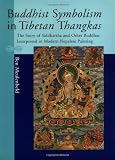 Meulenbeld, Ben: Buddhist Symbolism in Tibetan Thangkas: The Story of Siddhartha and Other Buddhas Interpreted in Modern Nepalese Painting Meulenbeld, Ben: Buddhist Symbolism in Tibetan Thangkas: The Story of Siddhartha and Other Buddhas Interpreted in Modern Nepalese Painting