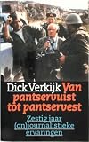 Dick Verkijk: Van Pantservuist Tot Pantservest: Zestig Jaar (On)journalistieke Ervaringen