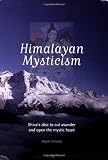 NATARAJ, RALPH: Himalayan Mysticism: Shiva's Disc To Cut Asunder And Open The Mystic Heart