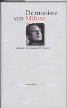 De mooiste van Czeslaw Milosz / druk 1 by C…
