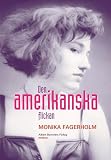 Fagerholm, Monika: Den Amerikanska Flickan: Roman