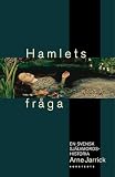 Jarrick, Arne: Hamlets Fraga: En Svensk Sjalvmordshistoria