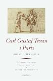 Proschwitz, Gunnar von: Carl Gustaf Tessin I Paris: Konst Och Politik Brevvaxling Med Carl Harleman, Kungliga Slottets Arkitekt Proschwitz, Gunnar von: Carl Gustaf Tessin I Paris: Konst Och Politik Brevvaxling Med Carl Harleman, Kungliga Slottets Arkitekt