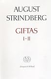 Strindberg, August: Giftas I-II: aktenskapshistorier Strindberg, August: Giftas I-II: aktenskapshistorier