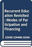 Istance, David: Recurrent Education Revisited: Modes of Participation and Financing  Report Prepared for the Centre for Educational Research and Innovation (CERI) of the Organisation for Economic Co-Operation and Development (OECD)