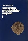 Raneke, Jan: Svenska Medeltidsvapen Raneke, Jan: Svenska Medeltidsvapen