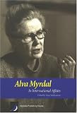 Wallensteen, Peter: Alva Myrdal In International Affairs: Reports From The Scholarly Conference On "alva Myrdal's Questions To Our Time" Held At Uppsala University, March 2002 Wallensteen, Peter: Alva Myrdal In International Affairs: Reports From The Scholarly Conference On "alva Myrdal's Questions To Our Time" Held At Uppsala University, March 2002