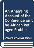 Melander, Goran: An Analysing Account of the Conference on the African Refugee Problem, Arusha, May 1979