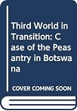 Hesselberg, J.: The Third World in Transition: The Case of the Pesantry in Botswana