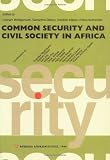 Wohlgemuth, Lennart: Common Security and Civil Society in Africa Wohlgemuth, Lennart: Common Security and Civil Society in Africa