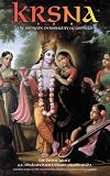 Bhaktivedanta, A. C.: Krsna, the Supreme Personality of Godhead: A Summary Study of Srimad-Bhagavatam's Tenth Canto