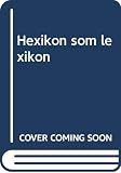 Henrikson, Alf: Hexikon Som Lexikon: En Sagolik Uppslagsbok Fran A Till O Henrikson, Alf: Hexikon Som Lexikon: En Sagolik Uppslagsbok Fran A Till O