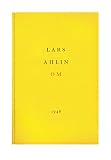 Ahlin, Lars Gustav: Om