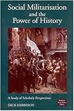 Harrison, Dick: Social Militarisation and the Power of History: A Study of Scholarly Perspectives