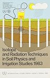 [???]: Isotope and Radiation Techniques in Soil Physics and Irrigation Studies 1983