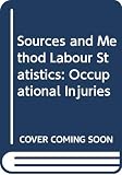 [???]: Sources and Method Labour Statistics: Occupational Injuries