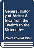 Niane, D. T.: General History of Africa: Africa from the Twelfth to the Sixteenth Century