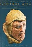 Harmatta, Janos: History of Civilizations of Central Asia: The Development of Sedentary and Nomadic Civilizations  700 B.C. to A.D. 250
