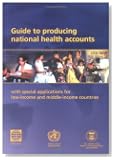 Guide to Producing National Health Accounts: With Special Applications for Low-income and Middle-income Countries