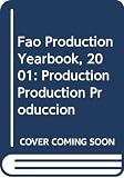 Food and Agriculture Organization (FAO): Annuaire de la Production 2001