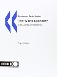 Maddison, Angus: The World Economy: A Millennial Perspective