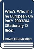 [???]: Who's Who in the European Union?: 2003/04