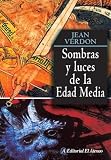 Verdon, Jean: Sombras Y Luces De La Edad Media/ Shadows And Lights of the Middle Age