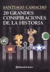 Camacho, Santiago: 20 Grandes Conspiraciones De La Historia / 20 great conspiracies of history
