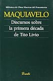 Maquiavelo, Nicolas: Discursos Sobre LA Primera Decada De Tito Livio