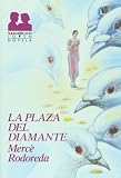 Rodoreda, Merce: LA Plaza Del Diamante/the Diamond Plaza