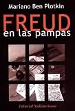 Plotkin, Mariano Ben: Freud En Las Pampas